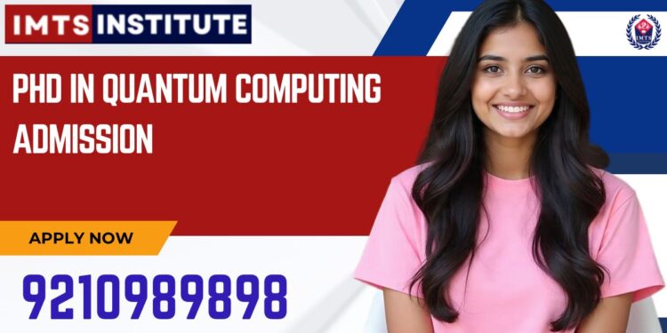 PhD in Quantum Computing Admission